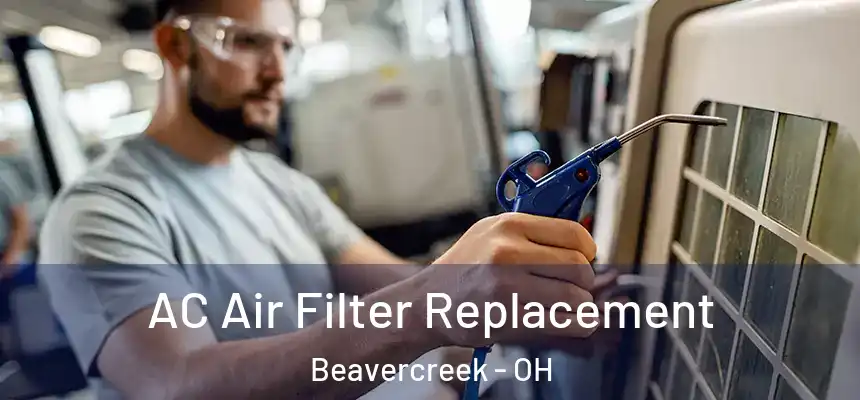 AC Air Filter Replacement Beavercreek - OH