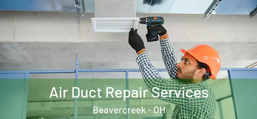  Air Duct Repair Services Beavercreek - OH