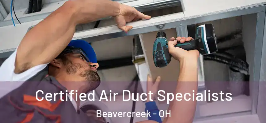  Certified Air Duct Specialists Beavercreek - OH
