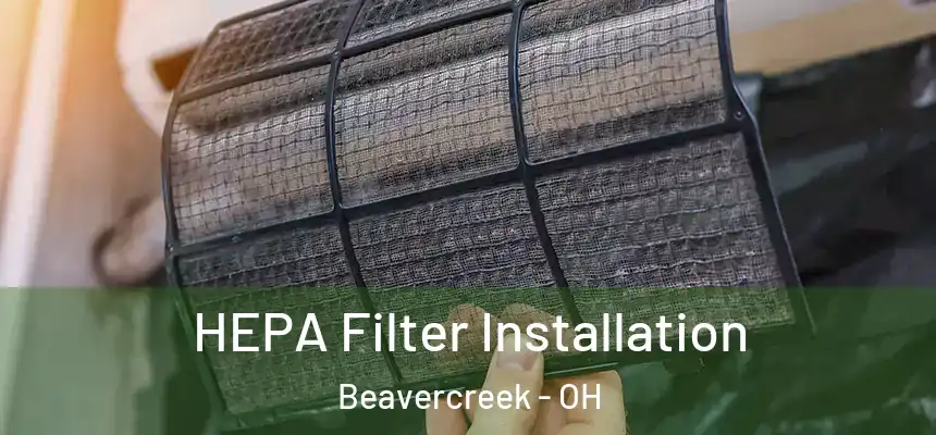  HEPA Filter Installation Beavercreek - OH