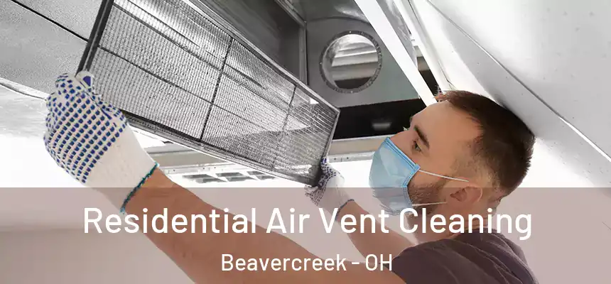 Residential Air Vent Cleaning Beavercreek - OH