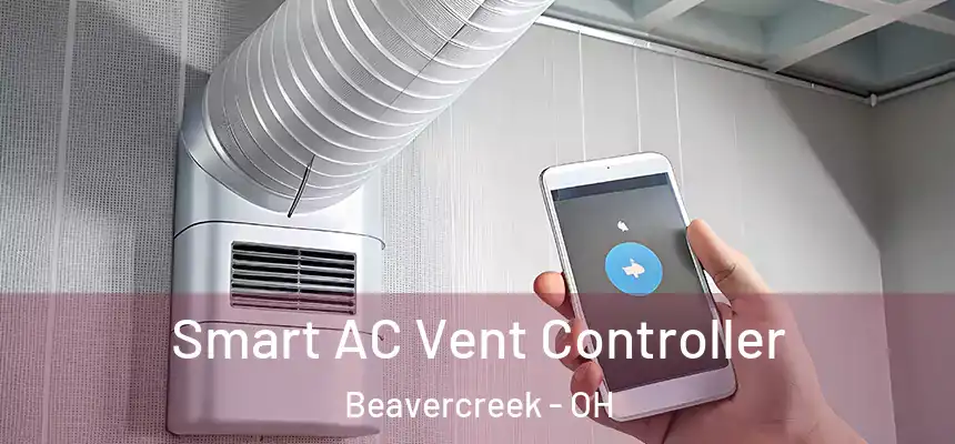 Smart AC Vent Controller Beavercreek - OH