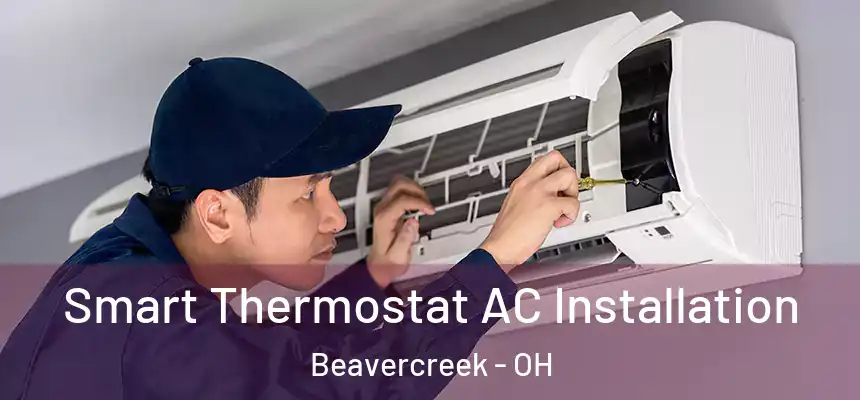  Smart Thermostat AC Installation Beavercreek - OH